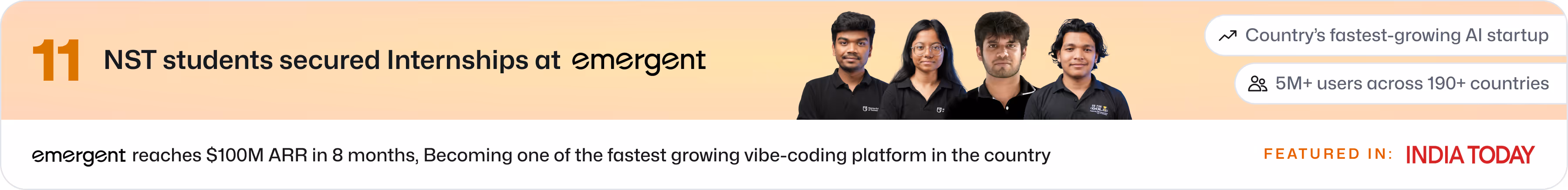 11 NST students secured internships at Emergent — the country’s fastest-growing AI startup with 5M+ users across 190+ countries; featured in India Today