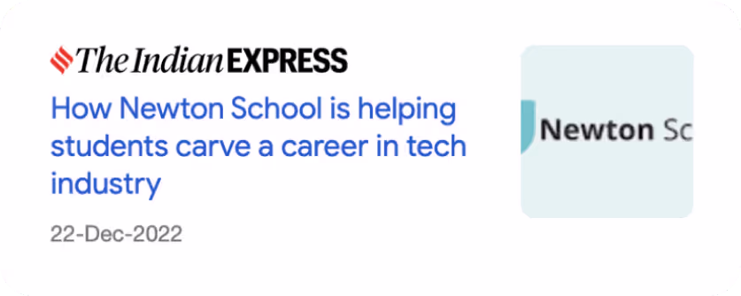 Headline from The Indian Express dated 22-Dec-2022: How Newton School is helping students carve a career in tech industry.